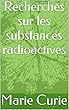 Recherches sur les substances radioactives