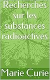 Recherches sur les substances radioactives