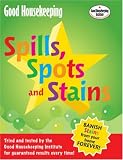 Books : Good Housekeeping: Spills, Spots and Stains: Banish Stains from Your Home Forever! (Good Housekeeping): Banish Stains from Your Home Forever! (Good Housekeeping)