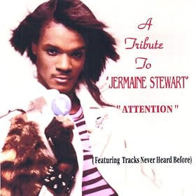 A Tribute to Jermaine Stewart Attention