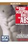 Body Sculpting Bible for Abs: Men's Edition: The Way to Physical Perfection