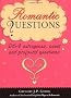 Romantic Questions: 264 Outrageous, Sweet, and Profound Questions