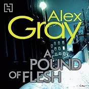 A Pound of Flesh: DCI Lorimer, Book 9 | [Alex Gray]