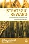 Strategic Reward: Implementing More Effective Reward Management