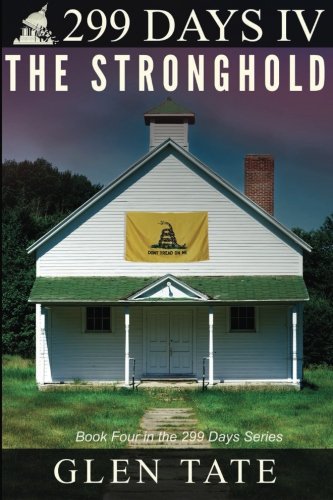 299 Days: The Stronghold (Volume 4), by Glen Tate