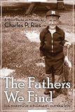The Fathers We Find: The Making of a Humble Pleasant Boy
