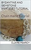 Byzantine and Gemstone Bracelet Tutorial: Chain maille tutorial