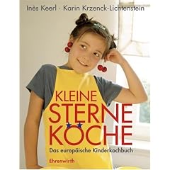 Kleine Sterne-K�che: Das europ�ische Kinderkochbuch