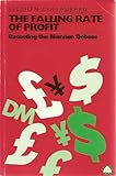 The falling rate of profit : recasting the Marxian debate