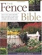 The Fence Bible: How to plan, install, and build fences and gates to meet every home style and property need, no matter what size your yard. The Fence Bible: How to plan, install, and build fences and gates to meet every home style and property need, no matter what size your yard.