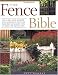 Image of The Fence Bible: How to plan, install, and build fences and gates to meet every home style and property need, no matter what size your yard.