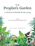 In the Prophet's garden : a selection of ahadith for the young