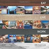 Eat, live, work
