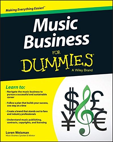 Music Business For Dummies, by Loren Weisman