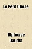 Le Petit Chose (French Edition)