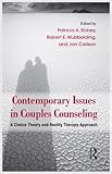 Contemporary issues in couples counseling : a choice theory and reality therapy approach