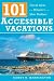 101 Accessible Vacations