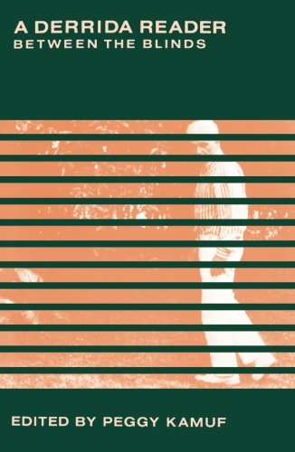A Derrida Reader: Between the Blinds