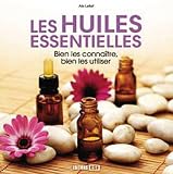Livres Aromath�rapie - Les huiles essentielles : Bien les conna�tre, bien les utiliser
