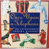 Once upon a Telephone: An Illustrated Social History