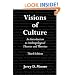 Visions of Culture: An Introduction to Anthropological Theories and Theorists