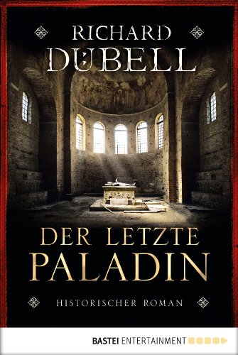 Der letzte Paladin: Historischer Roman (Klassiker. Historischer Roman. Bastei Lübbe Taschenbücher) (German Edition)