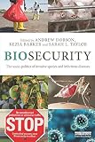 Biosecurity : the socio-politics of invasive species and infectious diseases
