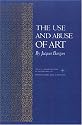 The Use and Abuse of Art (A.W. Mellon Lectures in the Fine Arts)