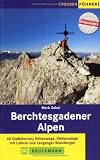  : Berchtesgadener Alpen: 60 Gipfeltouren, H&ouml;henwege, Klettersteige. Mit Loferer und Leoganger Steinbergen