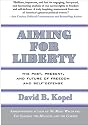 Aiming for LIberty: The Past, Present, And Future of Freedom and Self-Defense