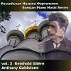 Russian Piano Music Vol.3 - Reinhold Gliere