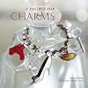 A Passion for Charms