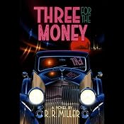 Three for the Money | [R. R. Miller]
