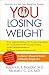 YOU: Losing Weight: The Owner’s Manual to Simple and Healthy Weight Loss