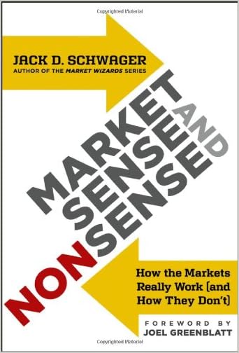 Market Sense and Nonsense: How the Markets Really Work (and How They Don't) 