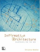 Information Architecture: Blueprints for the Web