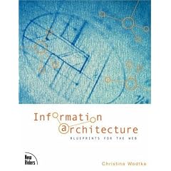 Information Architecture: Blueprints for the Web