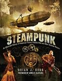 Steampunk : an illustrated history of fantastical fiction, fanciful film and other Victorian visions
