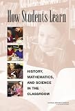 How Students Learn: History, Mathematics, and Science in the Classroom