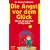Die Angst vor dem Gl�ck: Warum wir uns selbst im Weg stehen