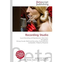 Recording Studio: Sound Recording and Reproduction, Voice-Over, Microphone, Mixing Console, Multitrack Recording, Studio Monitor, Loudspeaker, Frequency Response.