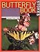 Stokes Butterfly Book : The Complete Guide to Butterfly Gardening, Identification, and Behavior