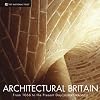 Architectural Britain: From 1066 to the Present Day