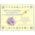 Advent, Christmas Epiphany in the Domestic Church (Spiral) (Paperback)