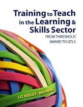 Training to Teach in the Learning and Skills Sector: From Threshold Award to QLTS