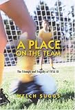 A Place On The Team : The Triumph And Tragedy Of Title IX