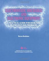 Electrostatic Discharge and Electronic Equipment: A Practical Guide for Designing to Prevent ESD Problems
