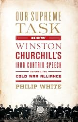 Our Supreme Task: How Winston Churchill's Iron Curtain Speech Defined the Cold War Alliance