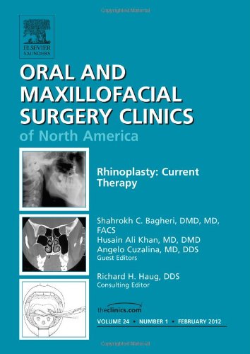 Rhinoplasty: Current Therapy, An Issue of Oral and Maxillofacial Surgery Clinics, 1e (The Clinics: Dentistry)