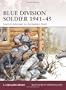 Blue Division Soldier 1941-45: Spanish Volunteer on the Eastern Front (Warrior)